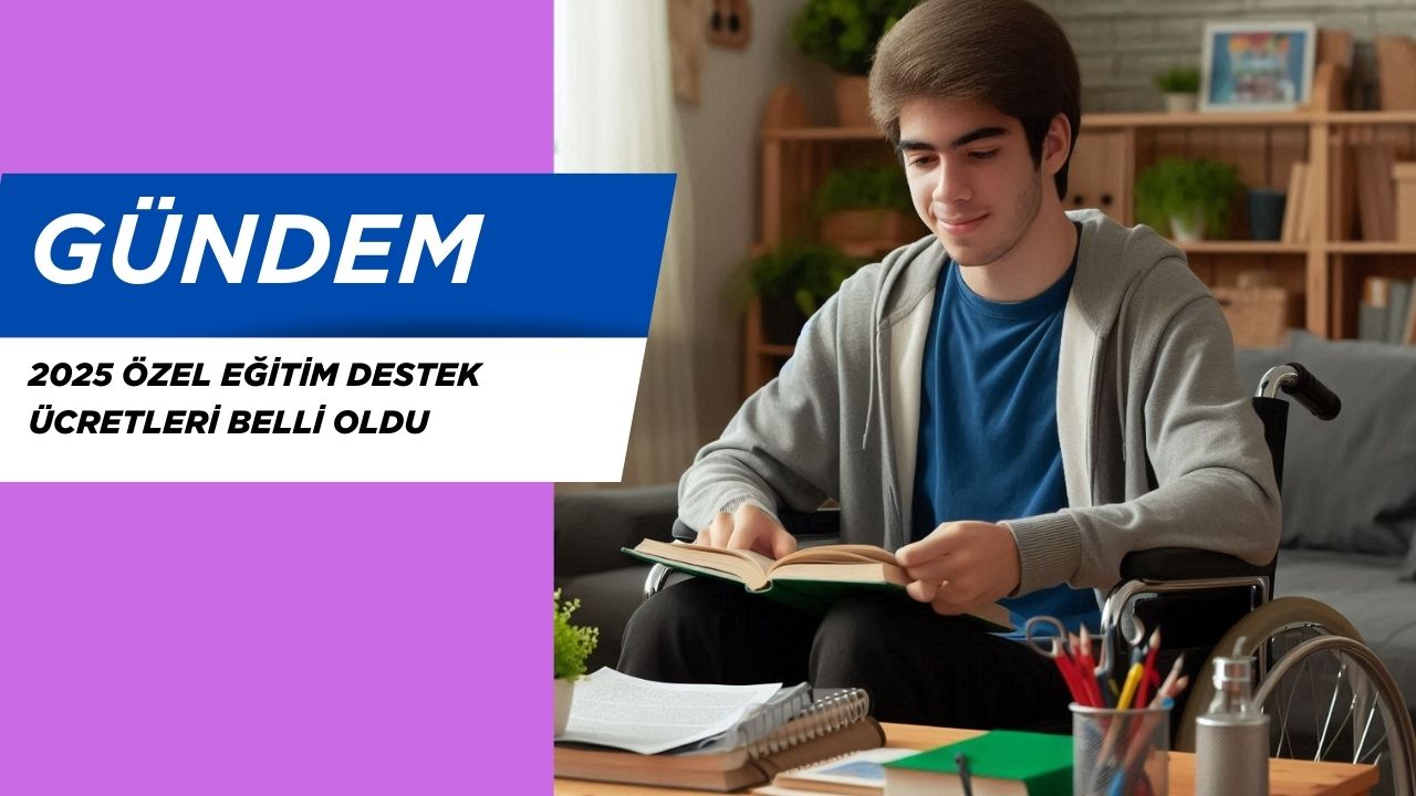 2025 Özel Eğitim Destek Ücretleri Belli Oldu