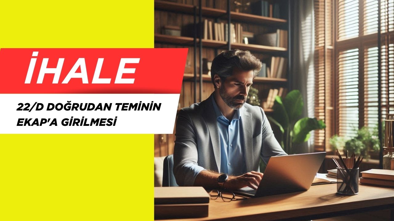 2025 22/D Doğrudan Teminin EKAP'a Girilmesi
