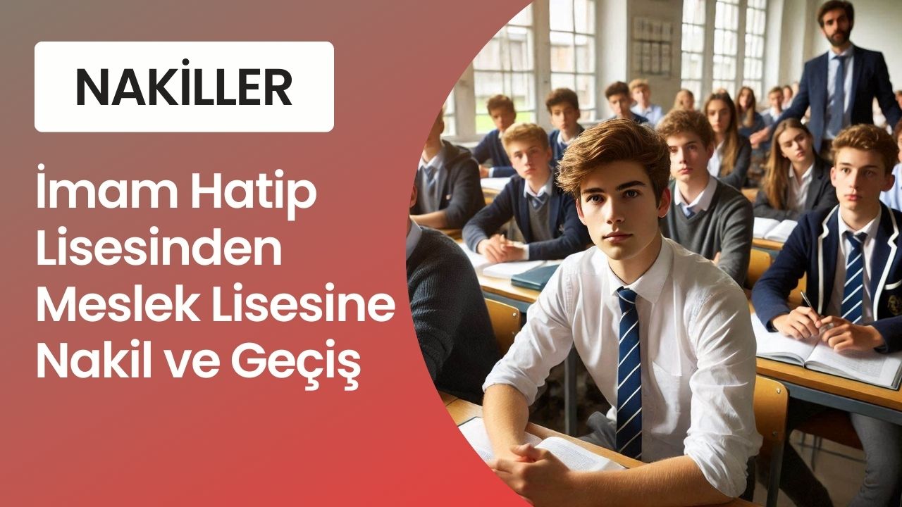 İmam Hatip Lisesinden Meslek Lisesine Nakil ve Geçiş