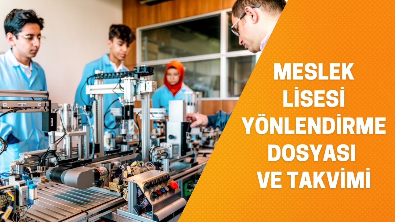 2025 Meslek Lisesi Yönlendirme Dosyası ve Takvimi