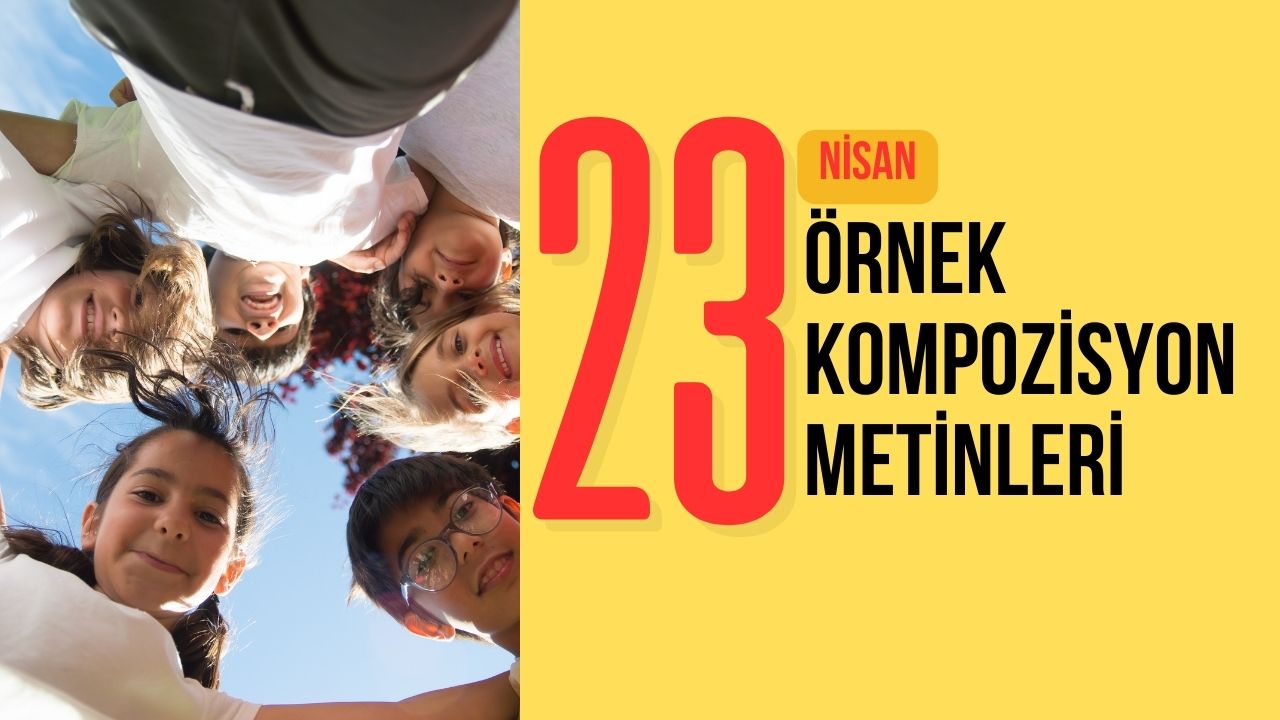 23 Nisan Örnek Kompozisyon Metinleri 2025