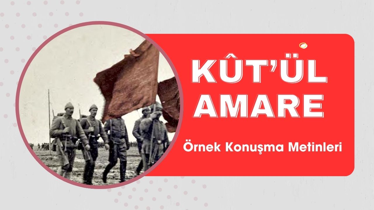 Kutül Amare Zaferi Örnek Konuşma Metinleri