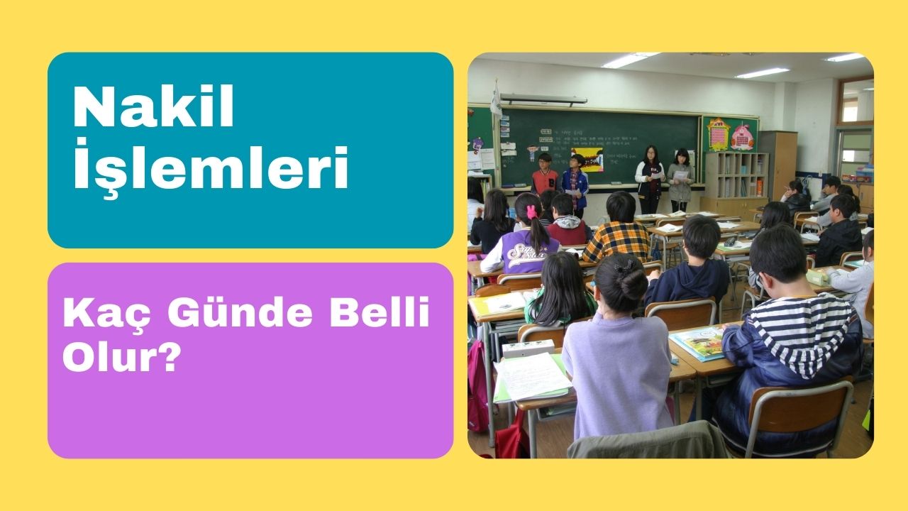 nakil işlemleri kaç günde belli olur sorusu