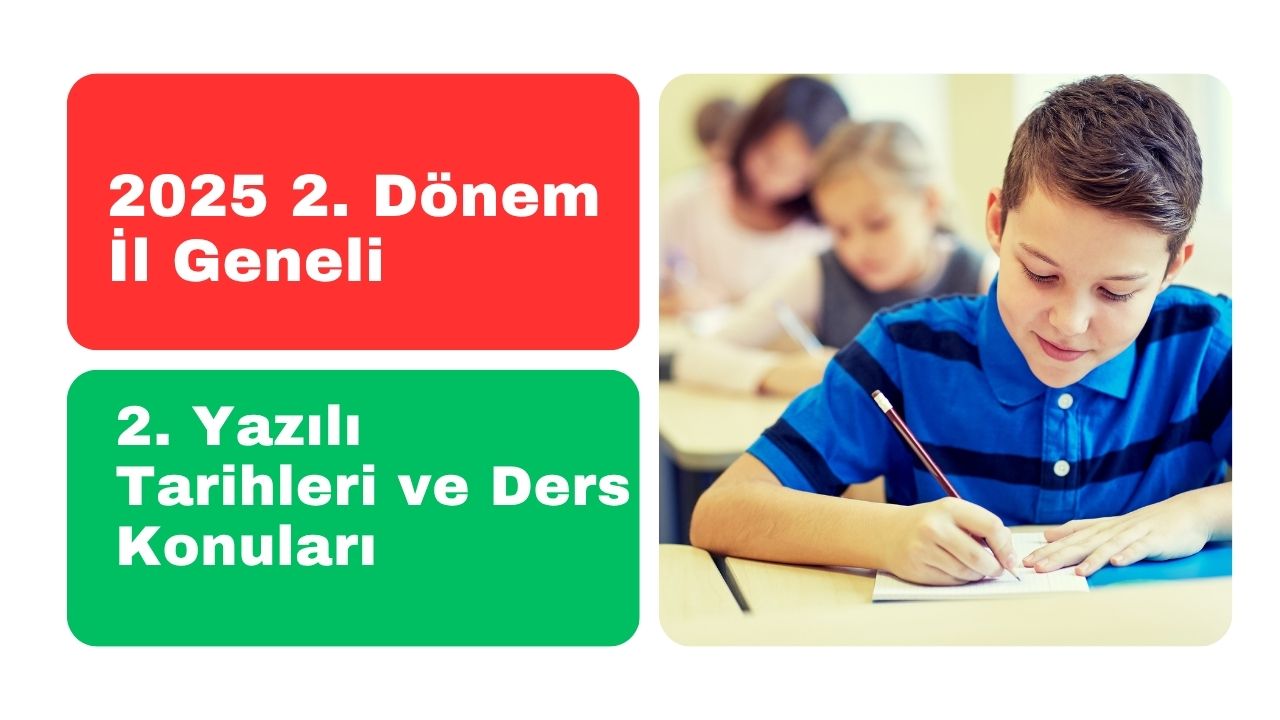 2025 2. Dönem İl Geneli 2. Yazılı Tarihleri