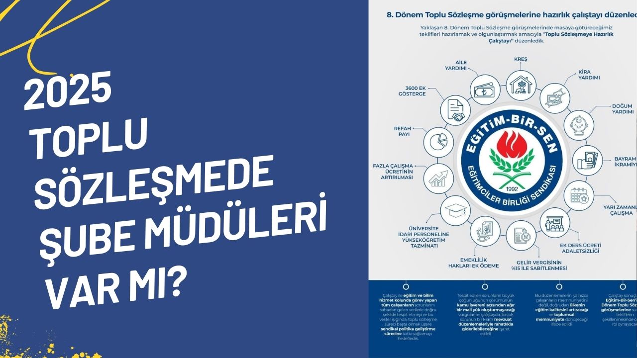 Eğitim Bir-Sen'e Sorduk: 2025 Toplu Sözleşemede Şube Müdürleri