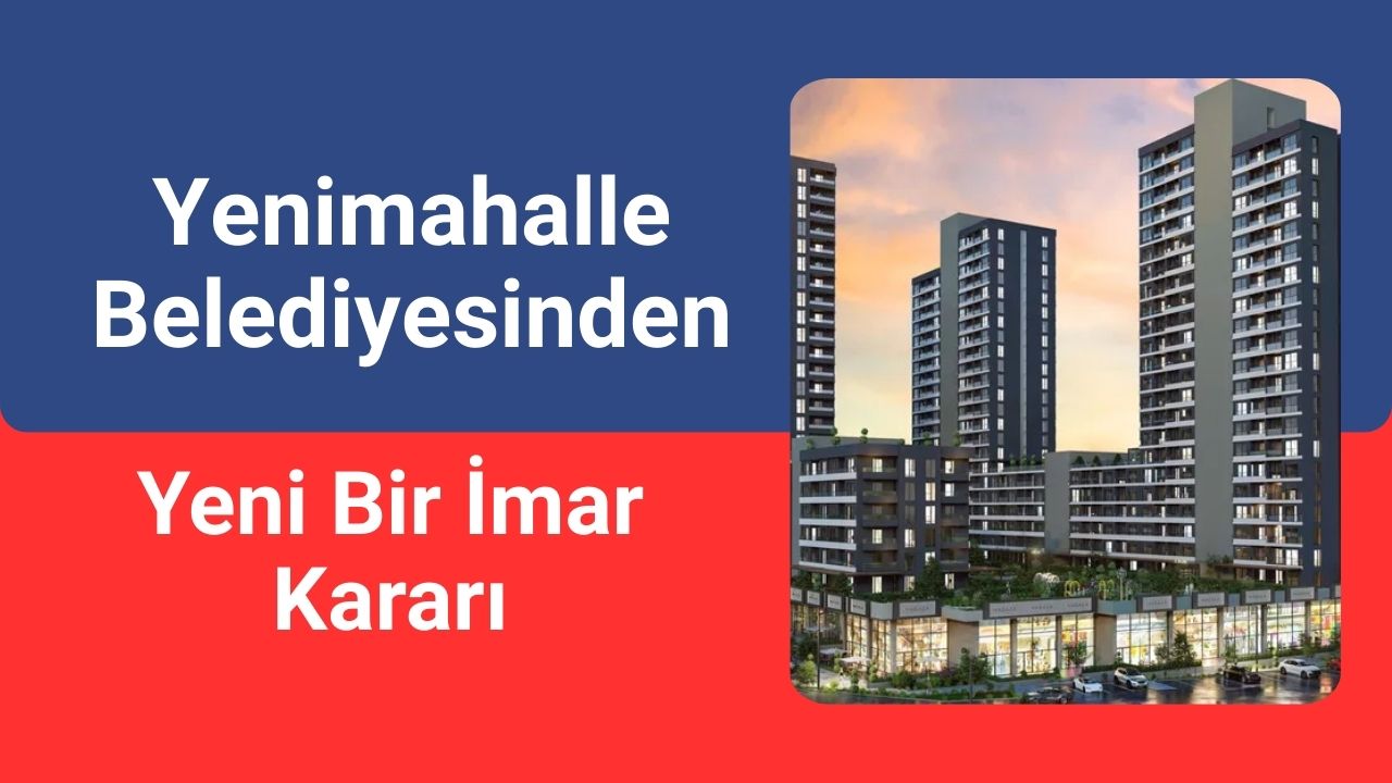 Yenimahalle Belediyesinden Yeni Bir İmar Kararına tepkiler