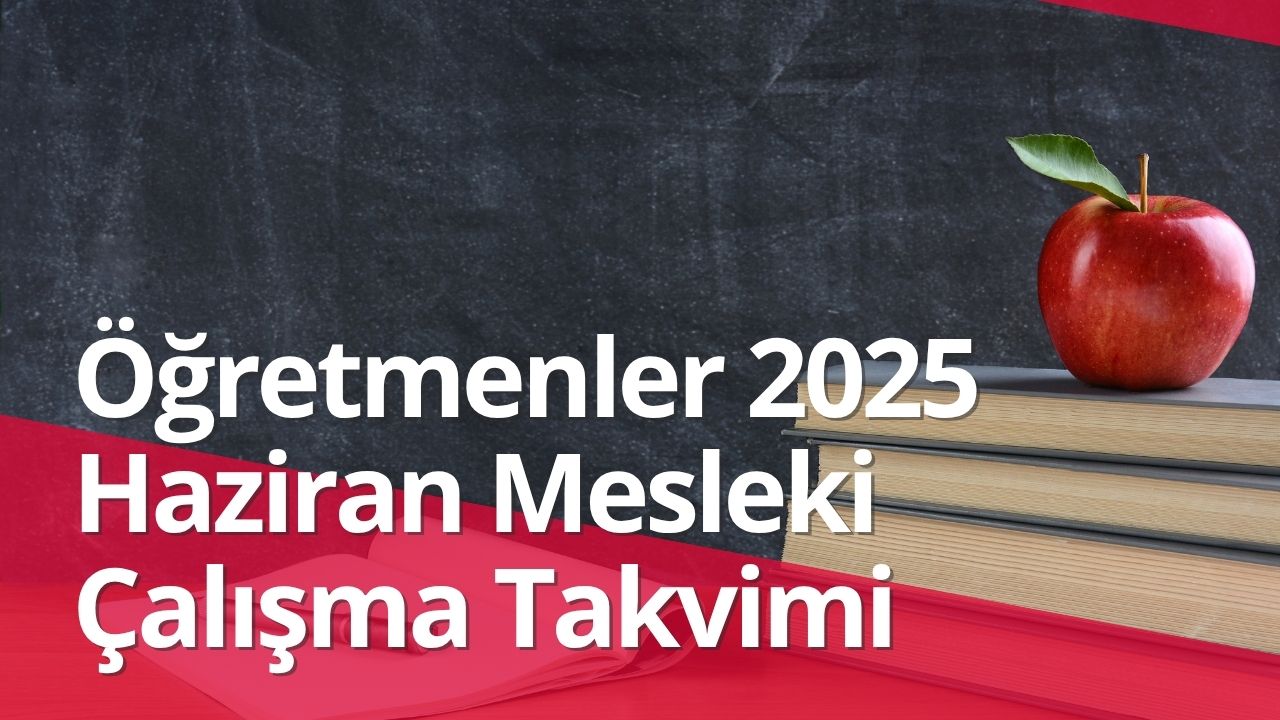 2025 Haziran Mesleki Çalışma Takvimi