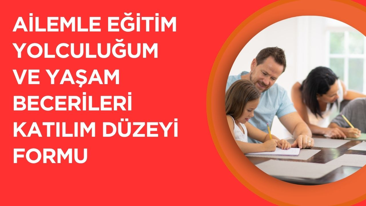 Ailemle Eğitim Yolculuğum ve Yaşam Becerileri