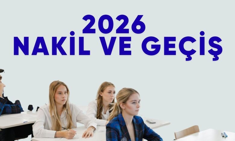 2026 Nakil ve Geçiş İşlemleri