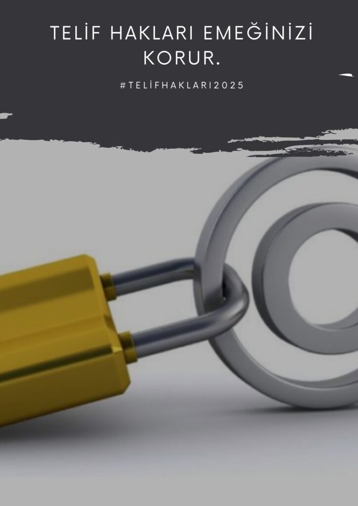Telif Hakları Afişleri Üret, Koru, Saygı Duy: Telif Hakları Bizimle